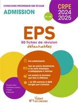 Concours CRPE professeur des écoles : EPS, 50 fiches de révision détachables : admission 2024-2025 - Thibault Kuehn