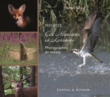 Ces Alsaciens et Lorrains : photographes de nature : 1921-2023 - Michel Gissy