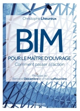 BIM pour le maître d'ouvrage : comment passer à l'action - Christophe Lheureux