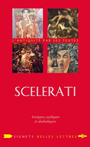 Scelerati : antiques, sadiques et diaboliques - Daniel Adam Mendelsohn