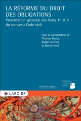 La réforme du droit des obligations : présentation générale des livres 1er et 5 du nouveau Code civil