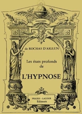Les Etats profonds de l'hypnose - Albert de Rochas d'Aiglun