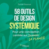 58 outils de design systémique : pour une conception centrée sur la planète - Sylvie Daumal