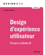 Design d'expérience utilisateur : principes et méthodes UX - Sylvie Daumal
