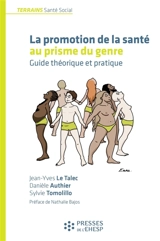 La promotion de la santé au prisme du genre : guide théorique et pratique - Jean-Yves Le Talec