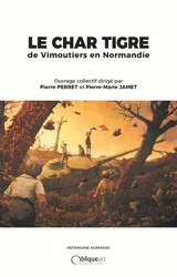 Le char Tigre de Vimoutiers en Normandie