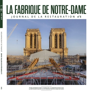 La fabrique de Notre-Dame : journal de la restauration, n° 5
