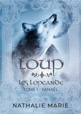 Loup : les Lopcande. Vol. 1. Yanaël - Nathalie Marie