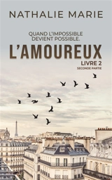 L'amoureux : livre 2. Seconde partie - Nathalie Marie