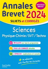 Sciences, physique chimie, SVT, techno : annales brevet 2024, sujets et corrigés : nouveau brevet - Sébastien Dessaint