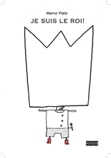 Je suis le roi ! - Marco Viale