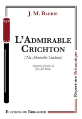 L'admirable Crichton. The admirable Crichton - James Matthew Barrie