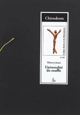 Chiendents : cahier d'arts et de littératures, n° 140. Universalité du souffle - Thierry Jouet