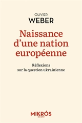 Naissance d'une nation européenne : réflexions sur la question ukrainienne - Olivier Weber