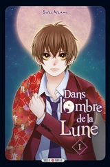 Dans l'ombre de la Lune. Vol. 1 - Saki Aikawa