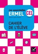 Les essentielles Ermel, CE1, cycle 2 : cahier de l'élève - Fabienne Emprin-Charotte