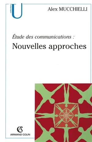 Etude des communications : nouvelles approches - Alex Mucchielli