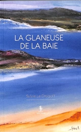 La glaneuse de la baie - Sylvie Le Drogoff