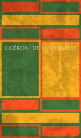 De la vieillesse : Caton l'Ancien - Cicéron