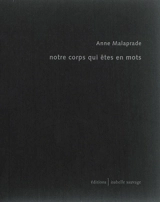 Notre corps qui êtes en mots - Anne Malaprade