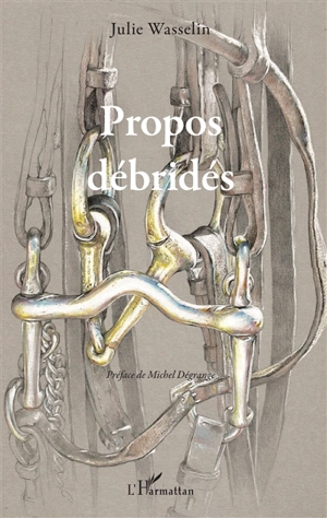 Propos débridés - Julie Wasselin
