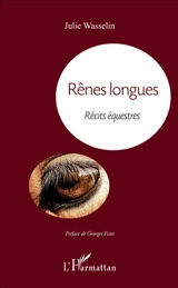 Rênes longues : récits équestres - Julie Wasselin