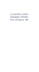 Le Pavillon solaire - Dominique Preschez