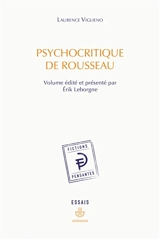 Psychocritique de Rousseau - Laurence Viglieno