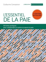 L'essentiel de la paie : 55 fiches pratiques pour comprendre et mettre en oeuvre la paie - Guillaume Campistron