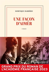 Une façon d'aimer - Dominique Barbéris