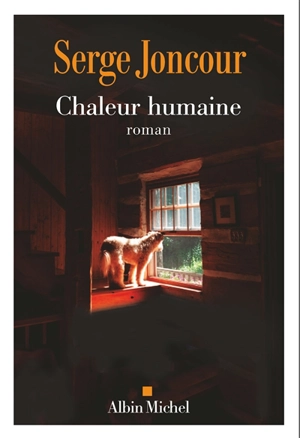 Chaleur humaine - Serge Joncour