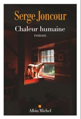 Chaleur humaine - Serge Joncour