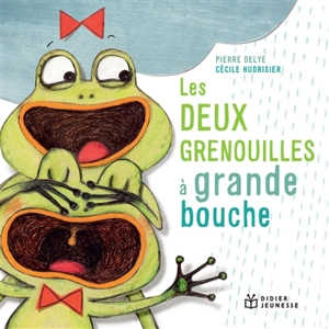 Les deux grenouilles à grande bouche - Pierre Delye