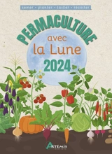 Permaculture avec la Lune 2024 : semer, planter, tailler, récolter - Losange