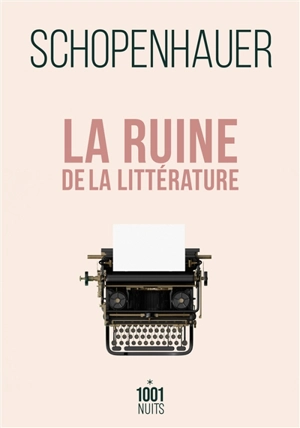 La ruine de la littérature - Arthur Schopenhauer