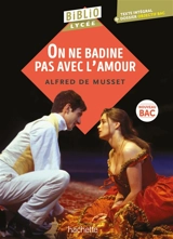 On ne badine pas avec l'amour : texte intégral : nouveau bac - Alfred de Musset