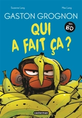Gaston grognon en BD. Qui a fait ça ? - Suzanne Lang