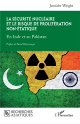 La sécurité nucléaire et le risque de prolifération non-étatique : en Inde et au Pakistan - Jennifer Wright