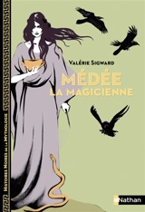 Médée la magicienne - Valérie Sigward