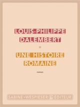 Une histoire romaine - Louis-Philippe Dalembert