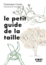Le petit guide de la taille : bien tailler ses arbres et ses arbustes - Dominique Cousin