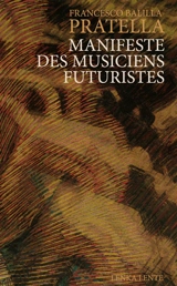 Manifeste des musiciens futuristes - Francesco Balilla Pratella