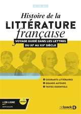 Histoire de la littérature française : voyage guidé dans les lettres du XIe au XXe siècle - Michel Brix