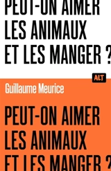 Peut-on aimer les animaux et les manger ? - Guillaume Meurice