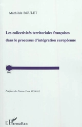Les collectivités territoriales françaises dans le processus d'intégration européenne - Mathilde Boulet