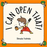 I Can Open That ! - Shinsuke Yoshitake