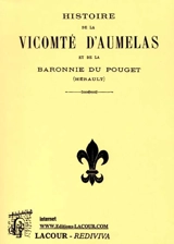 Histoire de la Vicomté d'Aumelas et la Baronne du Pouget (Hérault) - Alphonse Delouvrier