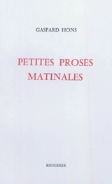 Petites proses matinales - Gaspard Hons