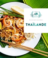 Thaïlande : 66 recettes épicées venues d'ailleurs - Thomas Feller-Girod