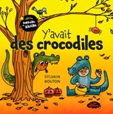 Y'avait des crocodiles - Sylvain Bouton